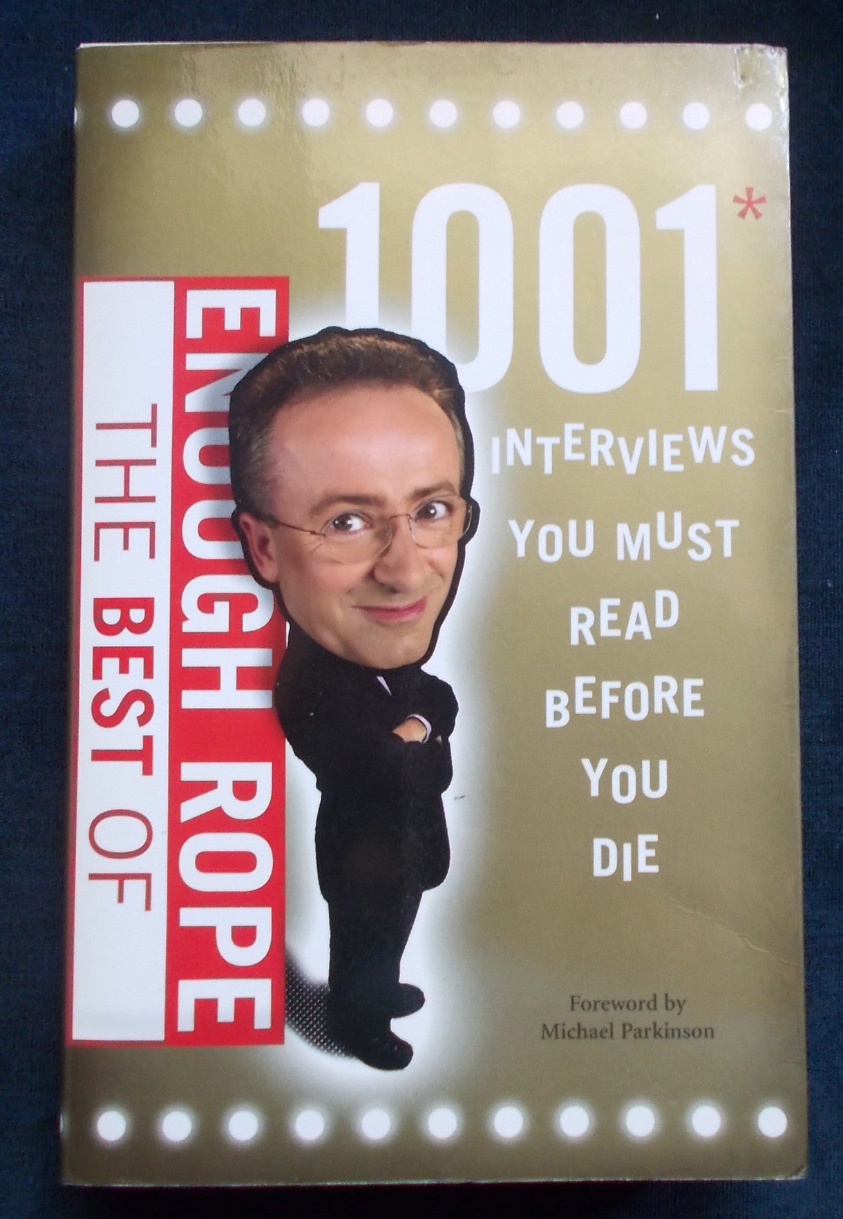 1001 Interviews Enough Rope