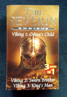 Odinn's Child; Sworn Brother; King's Man: Tim Severin
