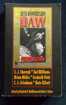 30th Anniversary Daw Science Fiction: Edited by Elizabeth R. Wollheim and Sheila E. Gilbert
