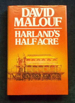 Harland's Half Acre: David Malouf