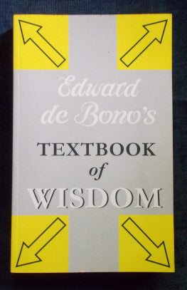 Textbook of Wisdom: Edward de Bono