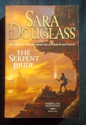 The Serpent Bride: Sara Douglass