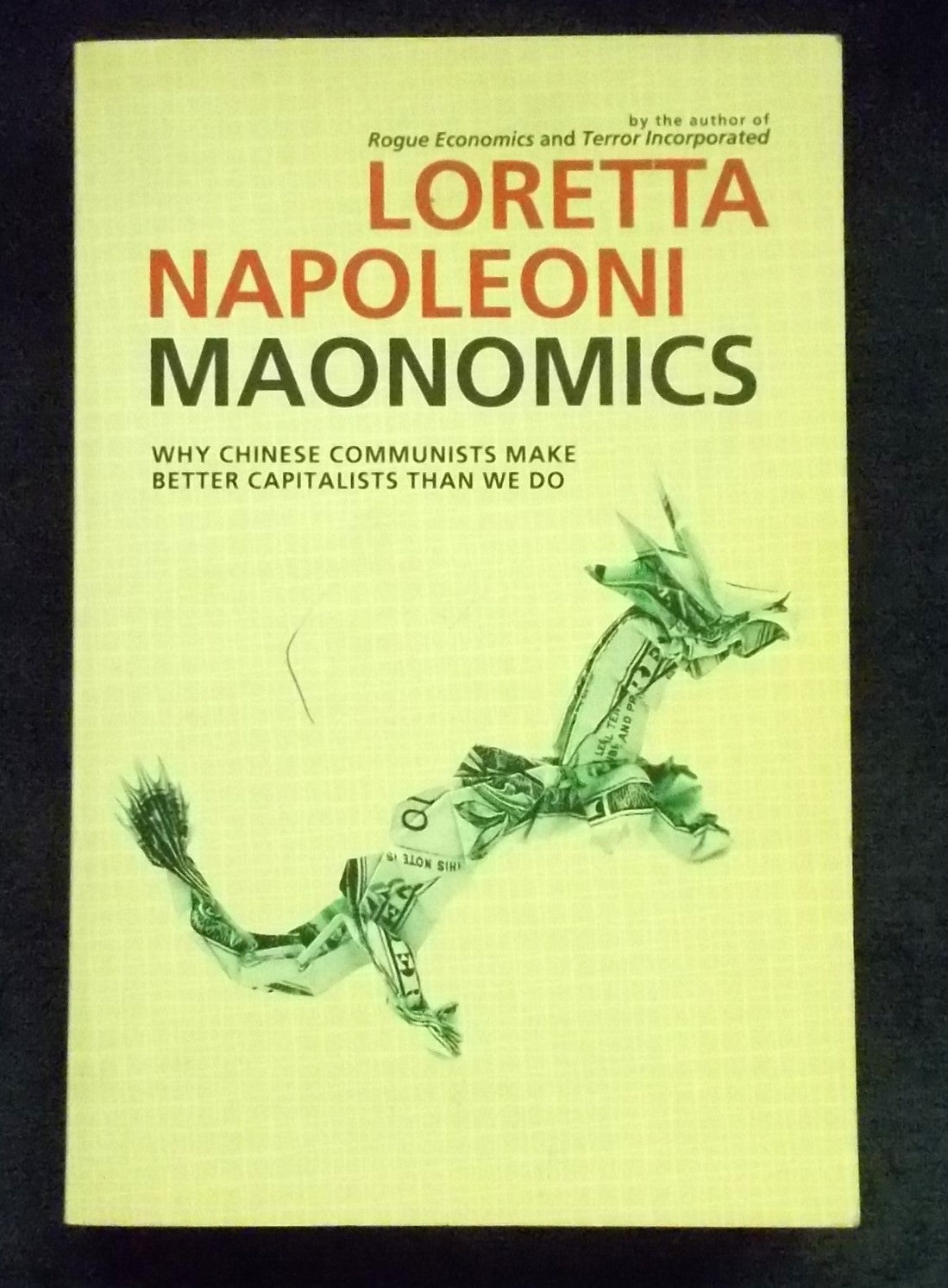 Maonomics - Why Chinese Communists Make Better Capitalists Than We Do: Loretta Napoleoni