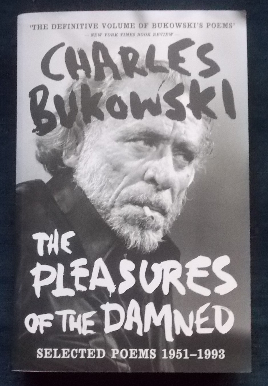 The Pleasures Of The Damned: Charles Bukowsi