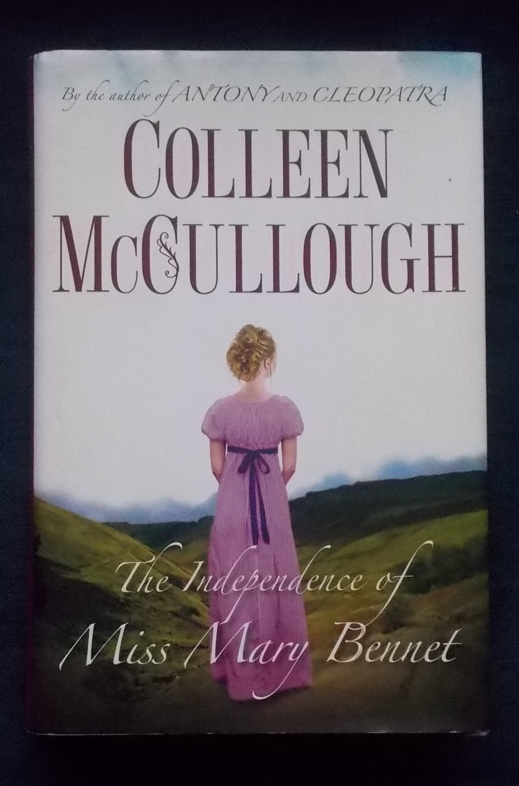 The Independence Of Miss Mary Bennet: Colleen McCullough