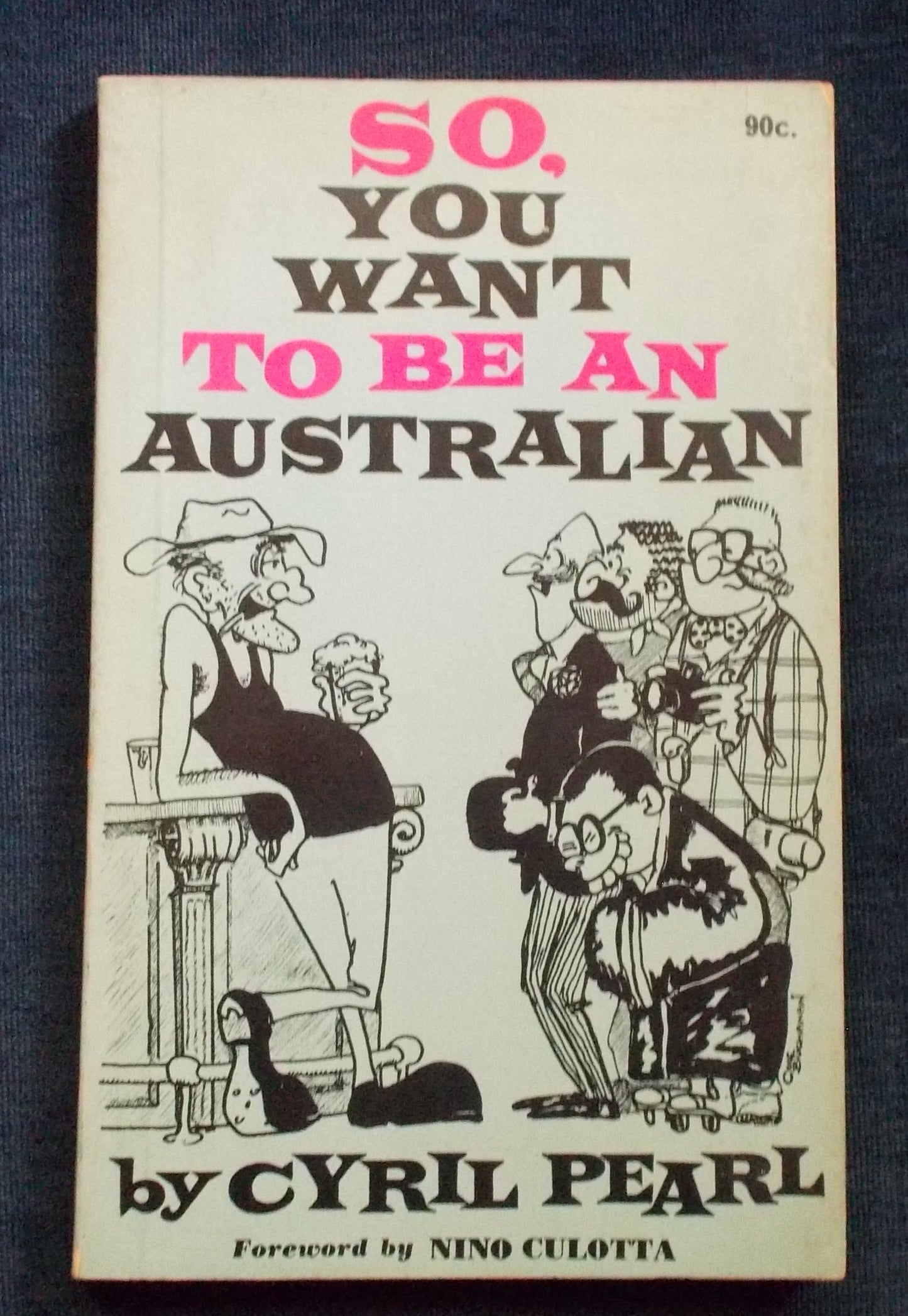 So, You Want To Be An Australian: Cyril Pearl