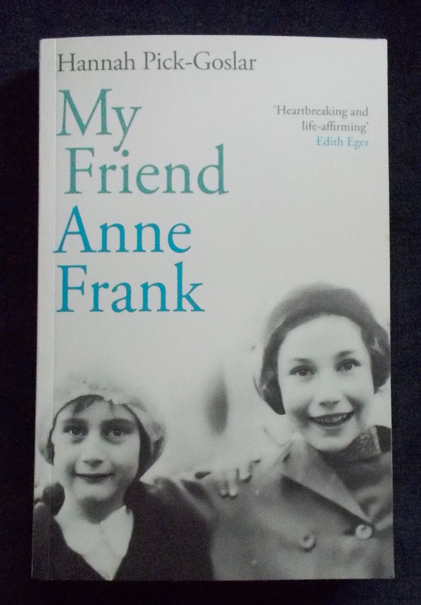 My Friend Anne Frank: Hannah Pick-Goslar