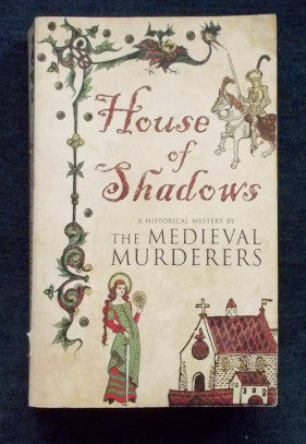 House Of Shadows: The Medieval Murderers