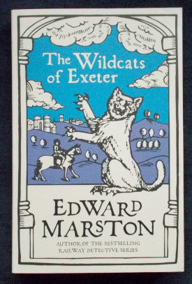 The Wildcats Of Exeter: Edward Marston