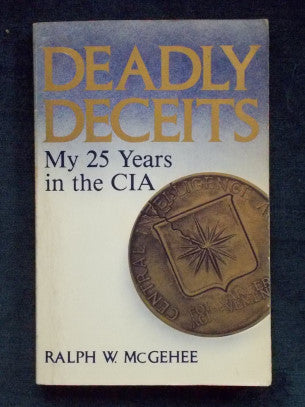 Deadly Deceits: My 25 Years In The CIA Ralph W. McGehee