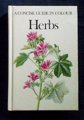 Herbs - A Concise Guide In Colour: Dr. František Starý and Dr. Vacláv Jirásek