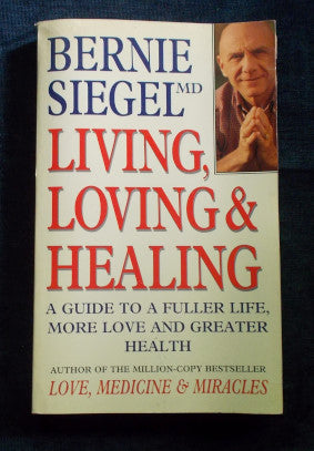 Living, Loving and Healing: Bernie Siegel