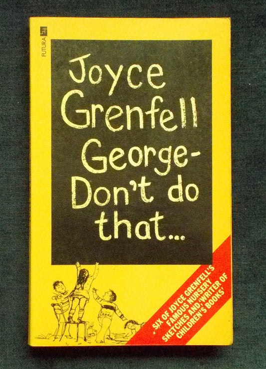George...Don't Do That:  Joyce Grenfell