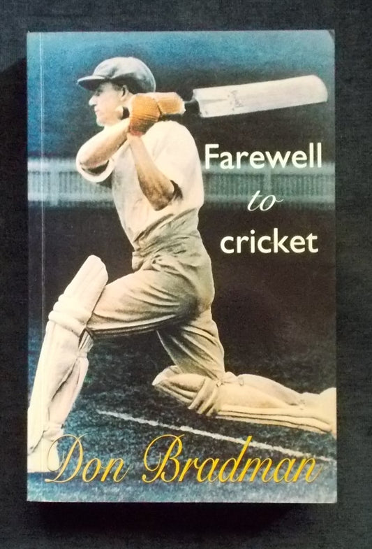Farewell To Cricket:  Don Bradman