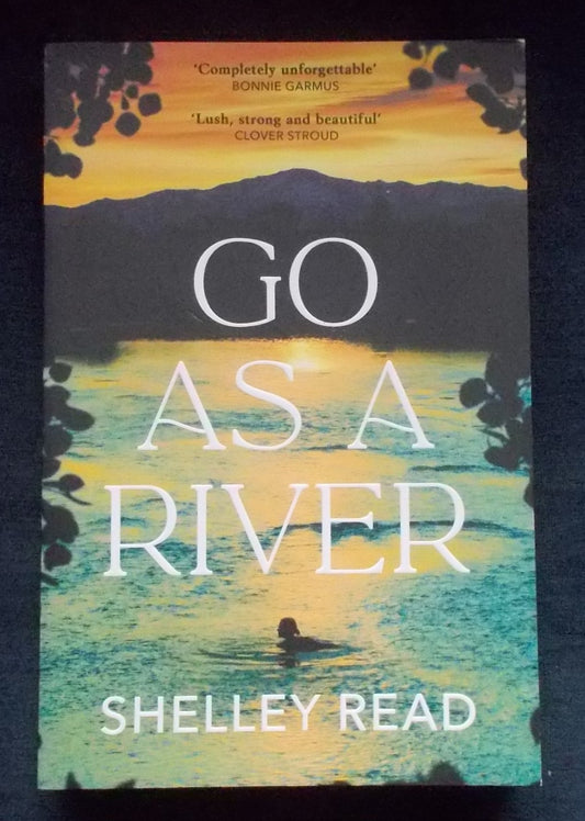 Go As A River:  Shelley Read