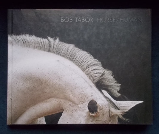Horse/Human:  An Emotional Bond:  Bob Tabor