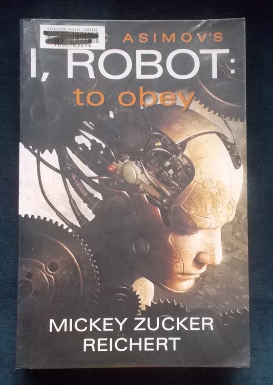 Isaac Asimov's I Robot:  To Obey: Mickey Zucker Reichert