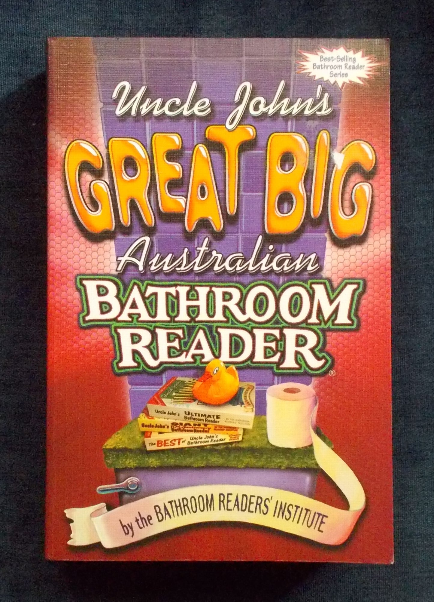 Uncle John's Great Big Australian Bathroom Reader: Bathroom Readers' Institute