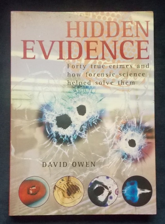 Hidden Evidence - 40 True Crimes:  David Owen