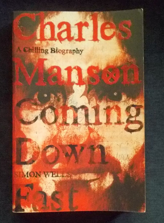 Charles Manson - Coming Down Fast:  Simon Wells