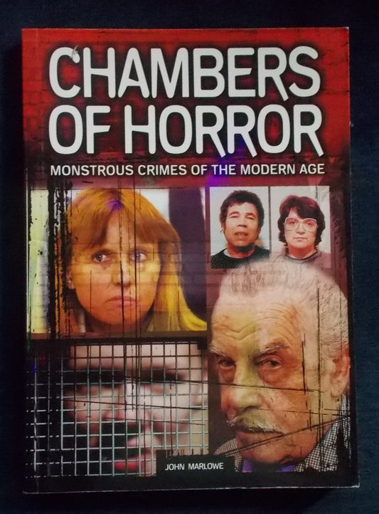 Chambers Of Horrors - Monstrous Crimes Of The Modern Age: John Marlowe