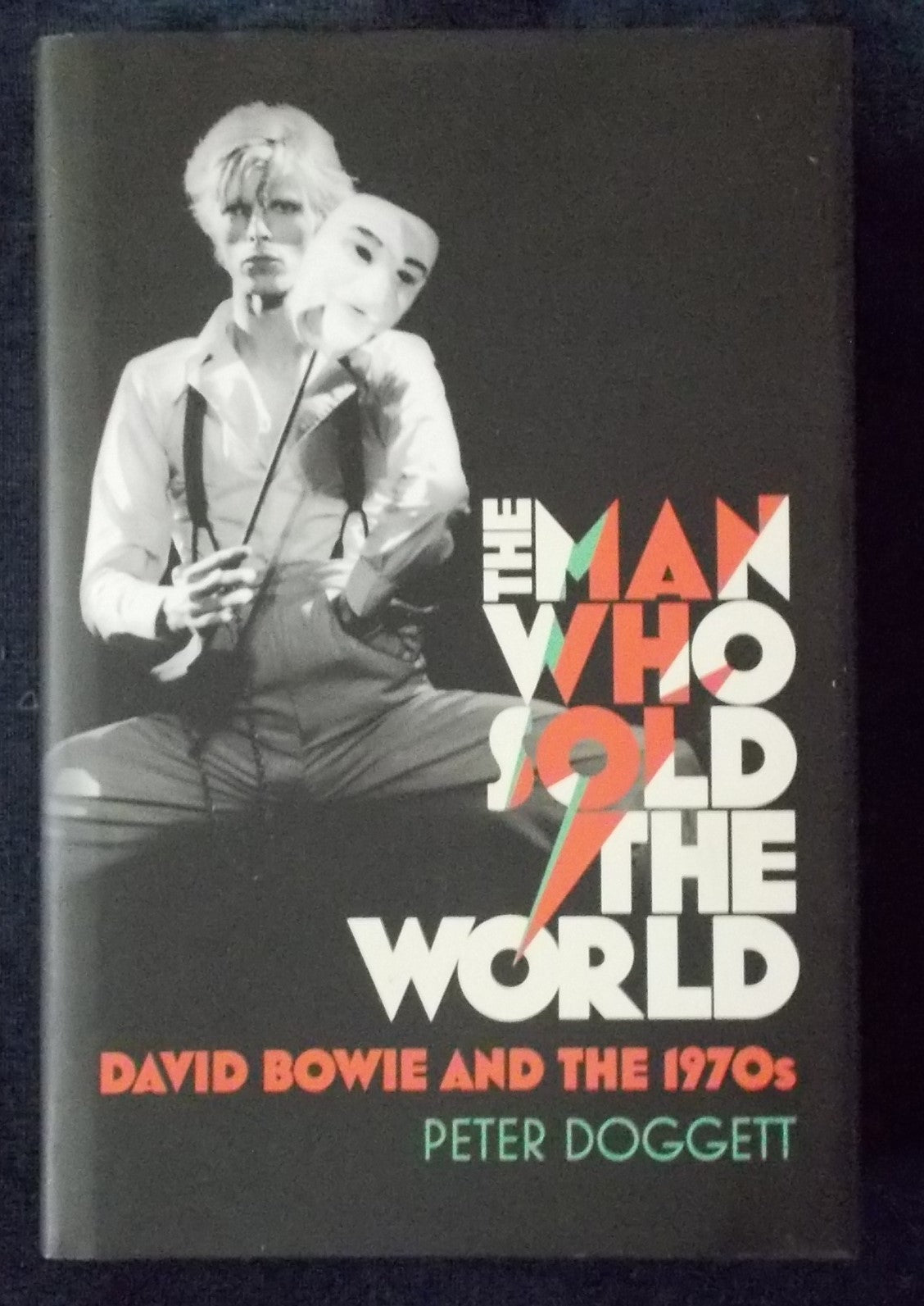 The Man Who Sold The World - David Bowie And The 1970s:  Peter Doggett