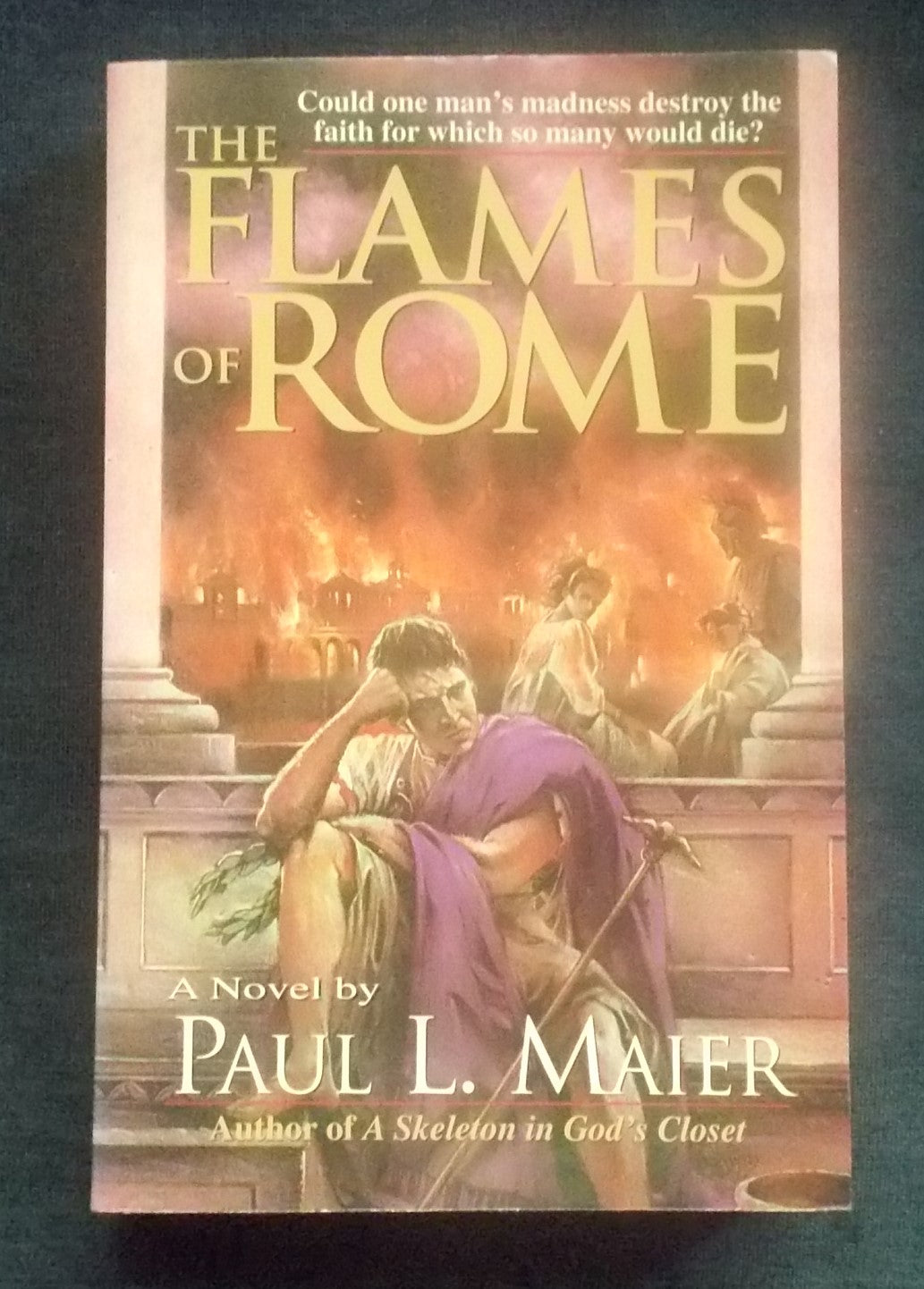 The Flames Of Rome: Paul L. Maier