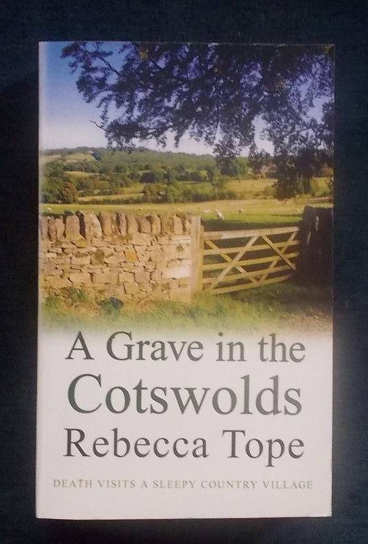 A Grave In The Cotswolds: Rebecca Tope