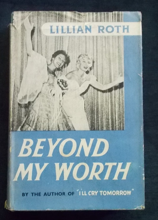 Beyond My Worth:  Lillian Roth (1910-1980)