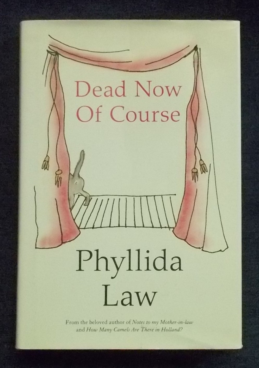 Dead Now Of Course: Phyllida Law