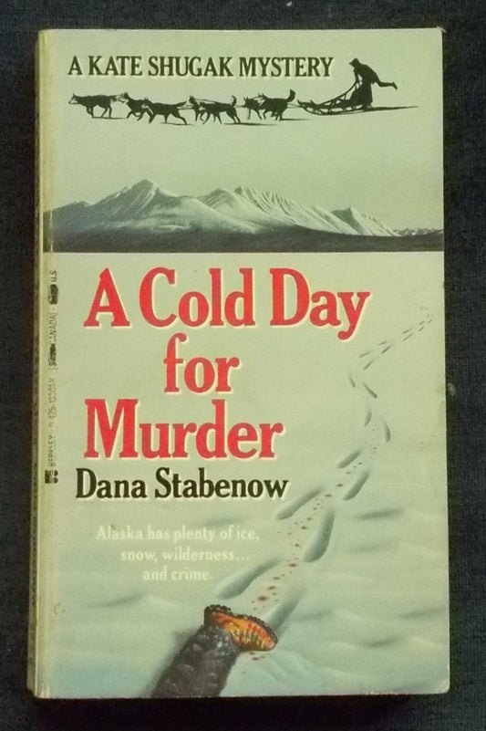 A Cold Day For Murder:  Dana Stabenow