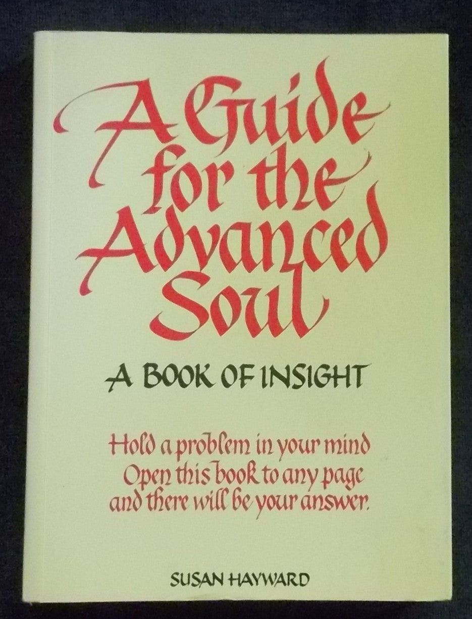 A Guide For The Advanced Soul:  A Book Of Insight: Susan Hayward