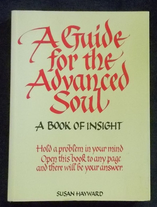 A Guide For The Advanced Soul:  A Book Of Insight: Susan Hayward