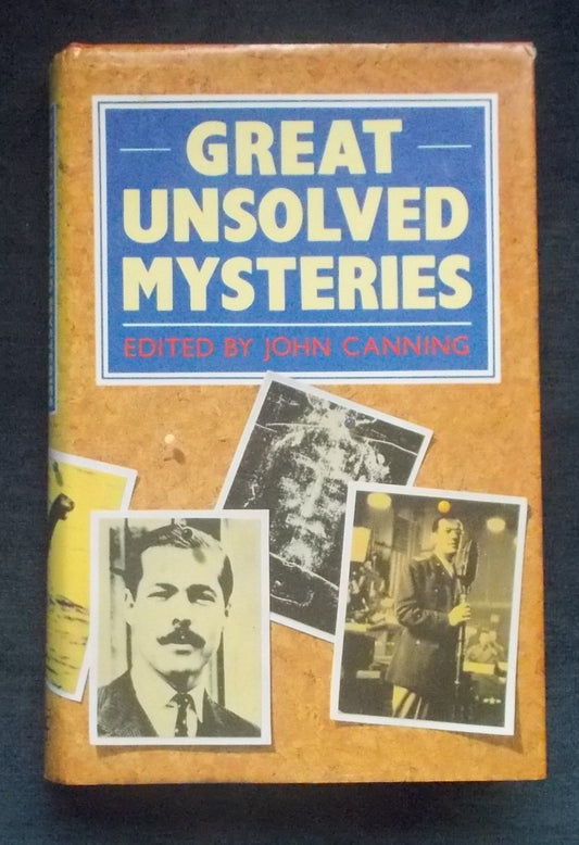 Great Unsolved Mysteries:  Edited by John Canning