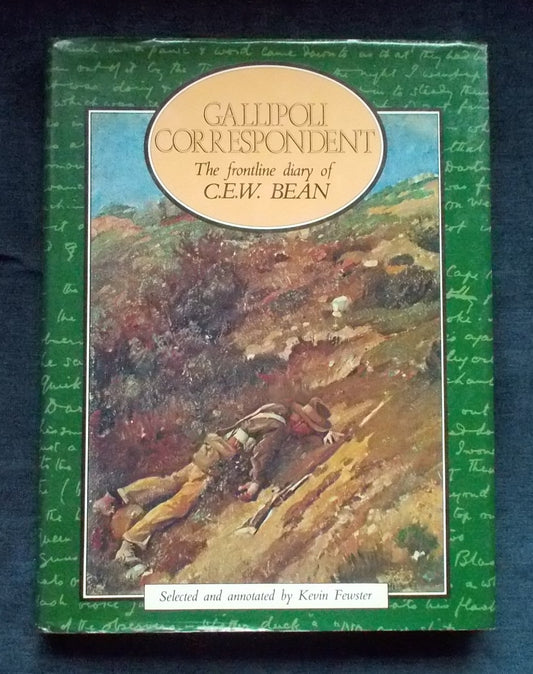 Gallipoli Correspondent: C.E.W. Bean