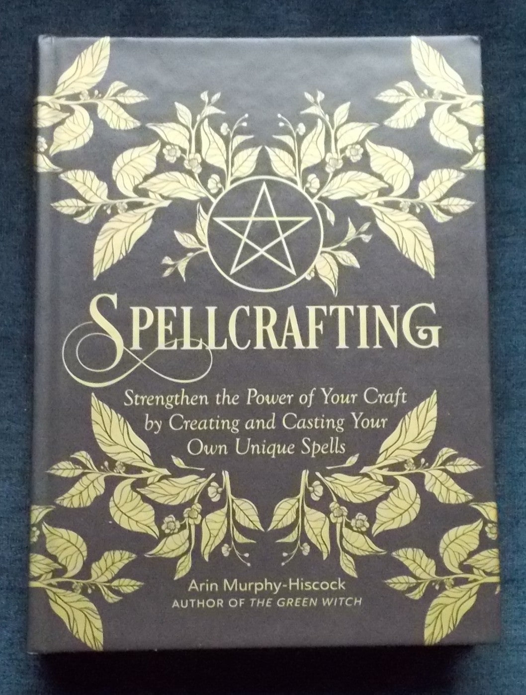 Spellcrafting:  Arin Murphy-Hiscock