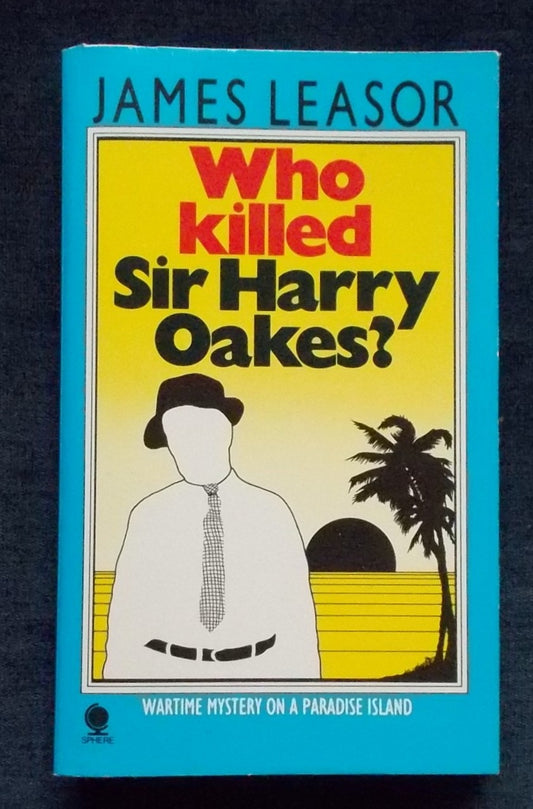 Who Killed Sir Harry Oakes?  James Leasor