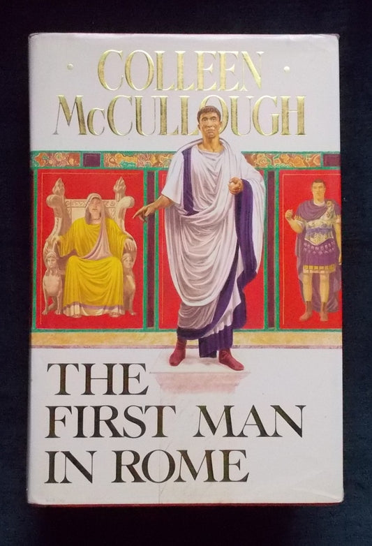 The First Man In Rome: Colleen McCullough