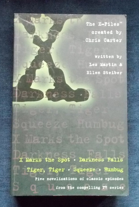 X-Files: X Marks the Spot/Darkness Falls/Tiger, Tiger/Squeeze/Humbug:  Les Martin and Ellen Steiber