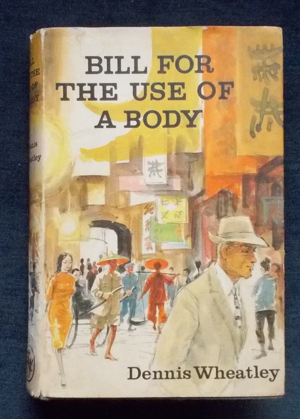 Bill For The Use of A Body: Dennis Wheatley