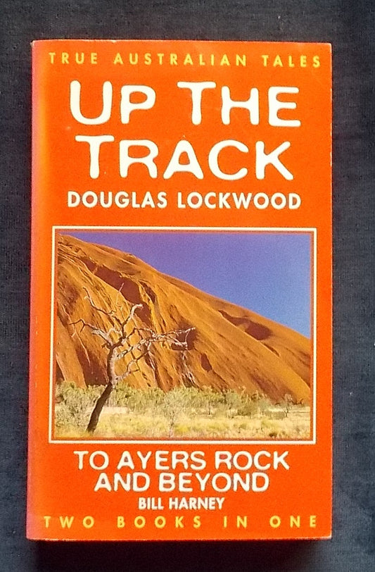 Up The Track:  Douglas Lockwood/To Ayers Rock And Beyond:  Bill Harney