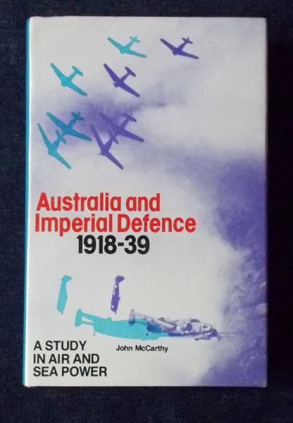 Australia And Imperial Defence 1918 1939