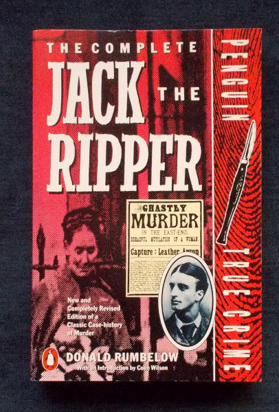 The Complete Jack The Ripper: Donald Rumbelow – Cosmic Cauldron Books